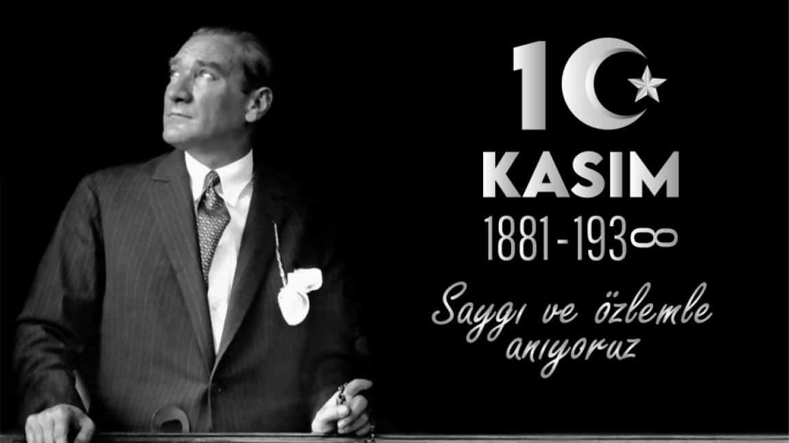 10 KASIM ATATÜRK'Ü ANMA GÜNÜ